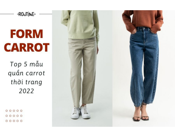 Form carrot là gì? Top 5 mẫu quần carrot thời trang 2023