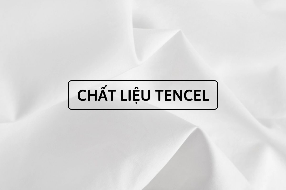 Chất liệu Tencel là gì? Vải Tencel có thân thiện môi trường?