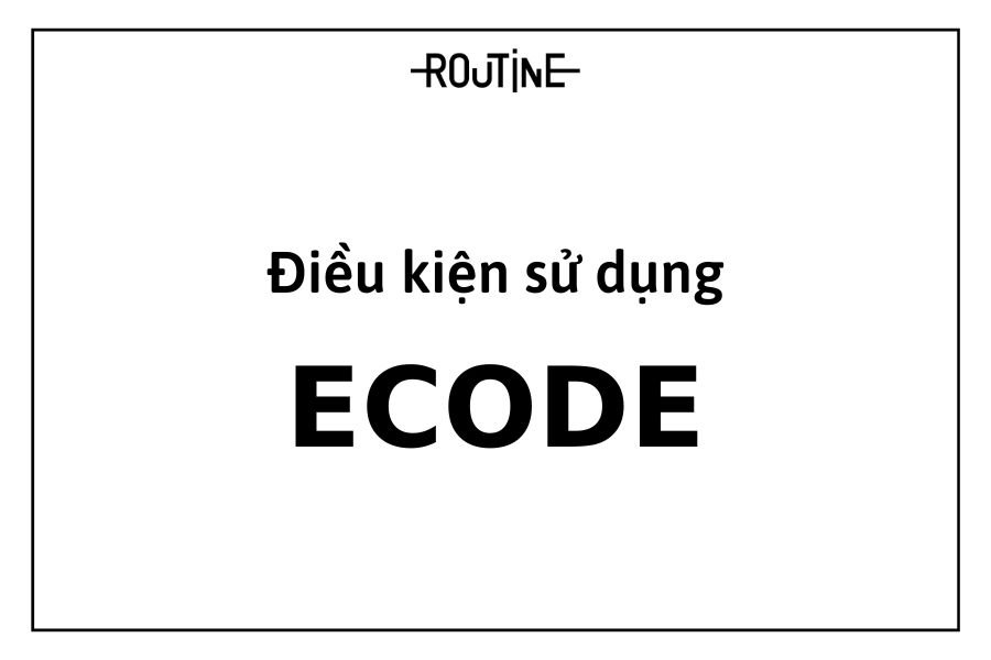Điều kiện sử dụng ECODE