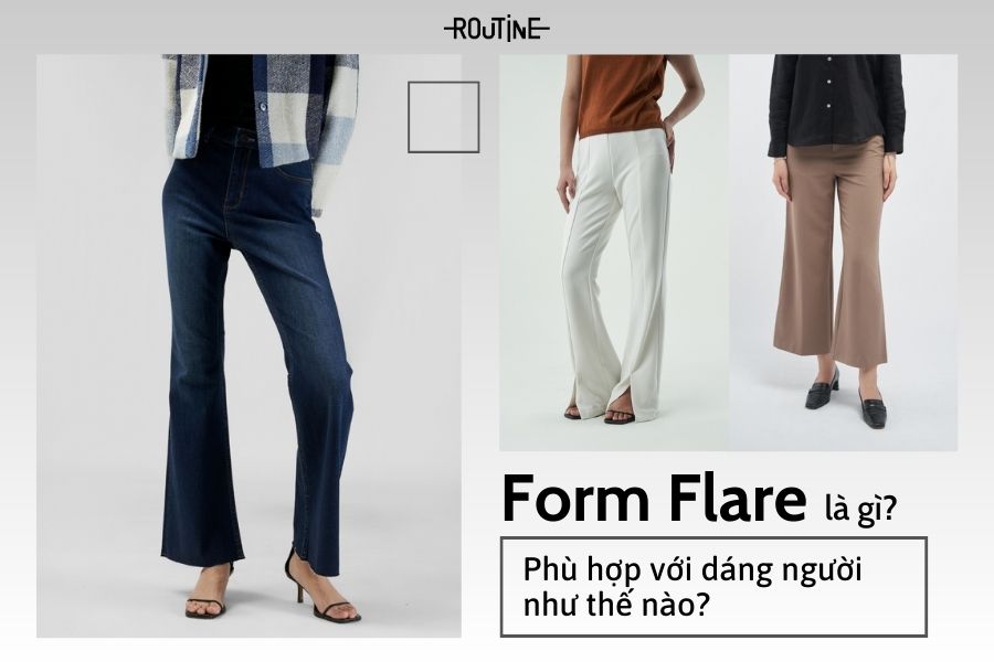 Form Flare là gì? Phù hợp với dáng người như thế nào
