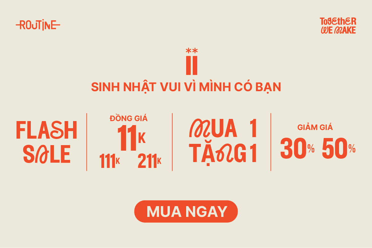 Siêu Sale ROUTINE 11 Tuổi - Sinh Nhật Vui Vì Mình Có Bạn