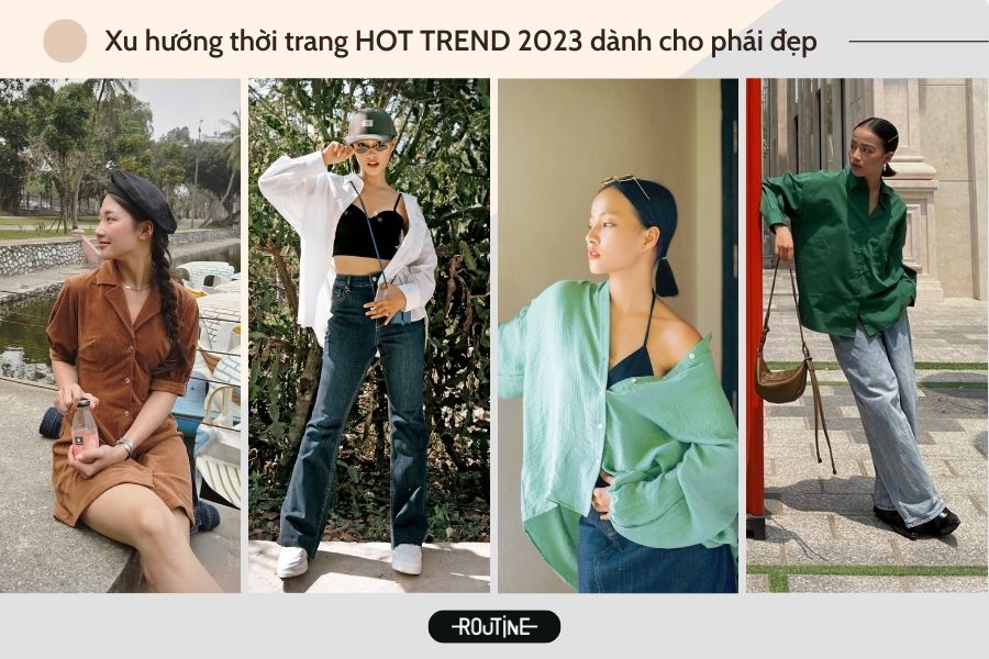 Xu hướng thời trang HOT TREND 2023 dành cho phái đẹp