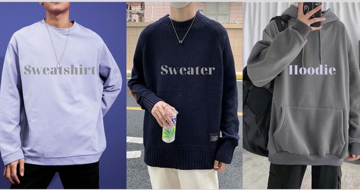 Phân biệt áo Sweatshirt, áo Sweater và áo Hoodie
