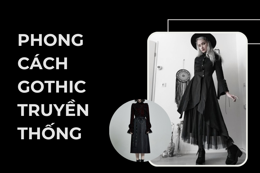 Phong cách Gothic truyền thống thường kết hợp giữa váy đen dài đứng form, lấy cảm hứng từ váy áo thời nữ hoàng Victoria.